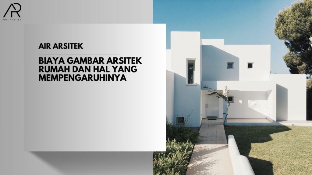 Biaya Gambar Arsitek Rumah