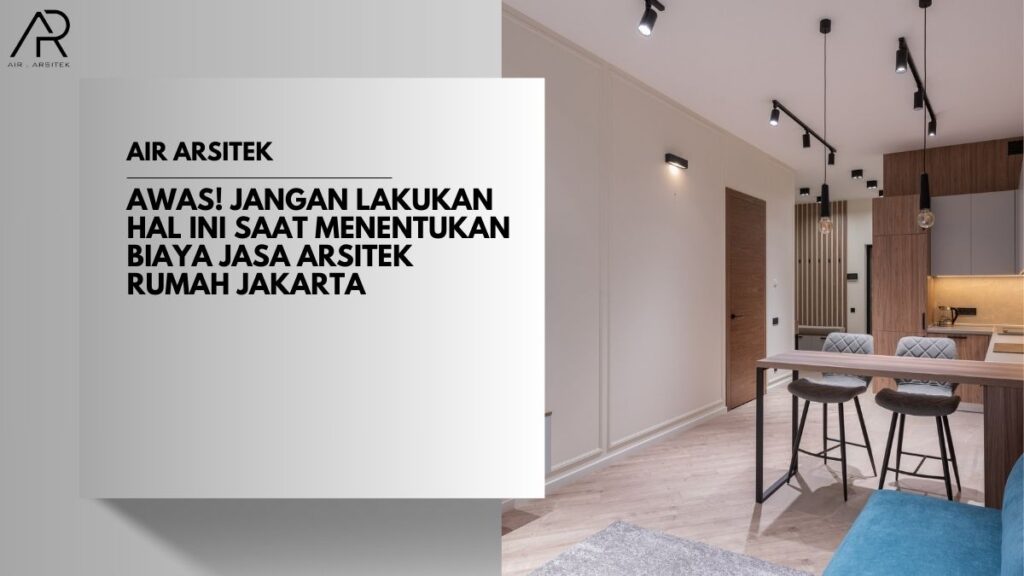 Biaya Jasa Arsitek Rumah Jakarta