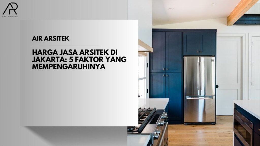 Harga Jasa Arsitek di Jakarta