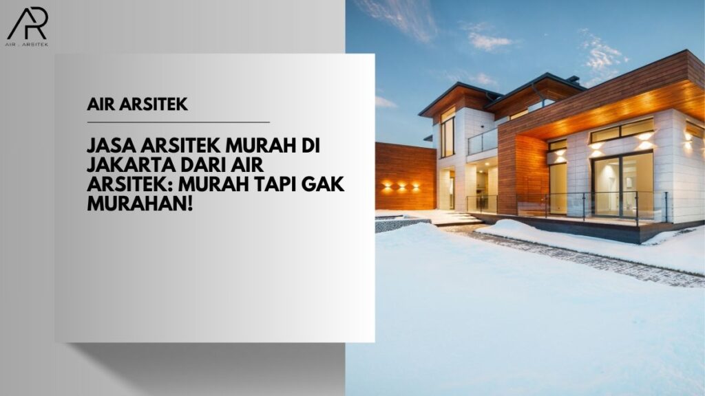 Jasa Arsitek Murah Jakarta