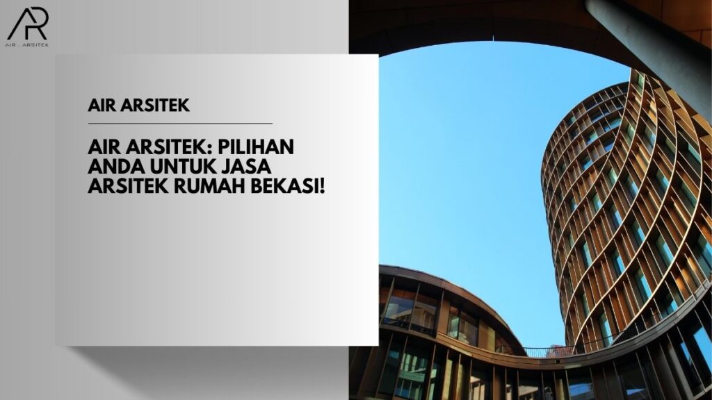 Jasa Arsitek Rumah Bekasi