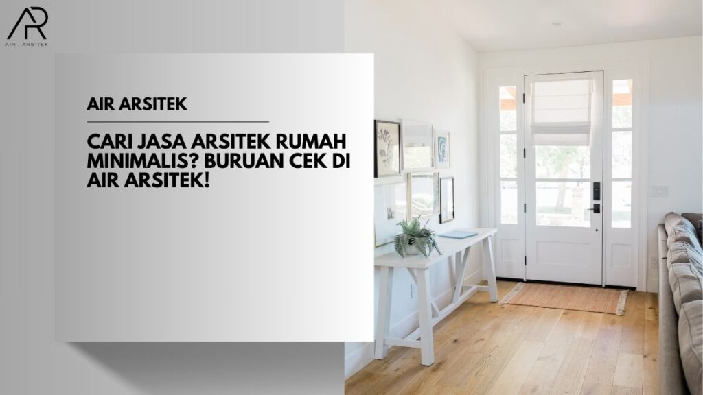 Jasa Arsitek Rumah Minimalis