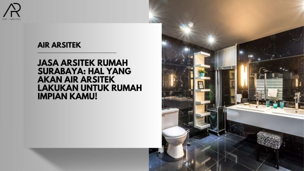 Jasa Arsitek Rumah Surabaya