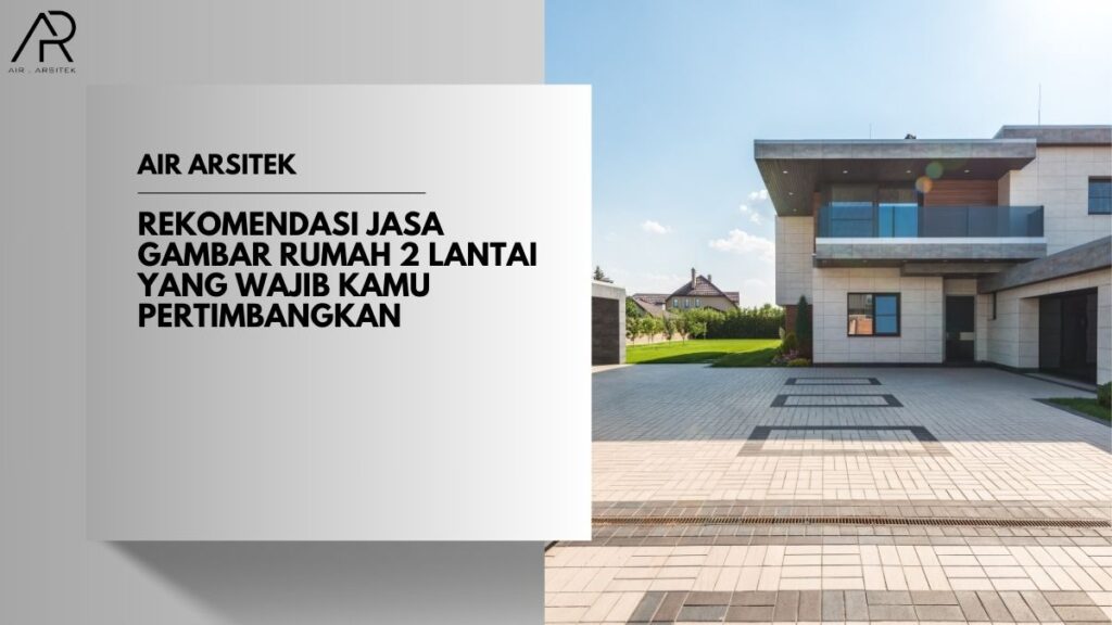 Jasa Gambar Rumah 2 Lantai