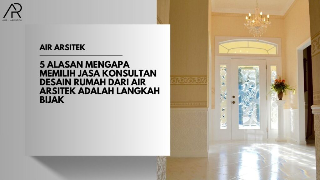 Jasa Konsultan Desain Rumah