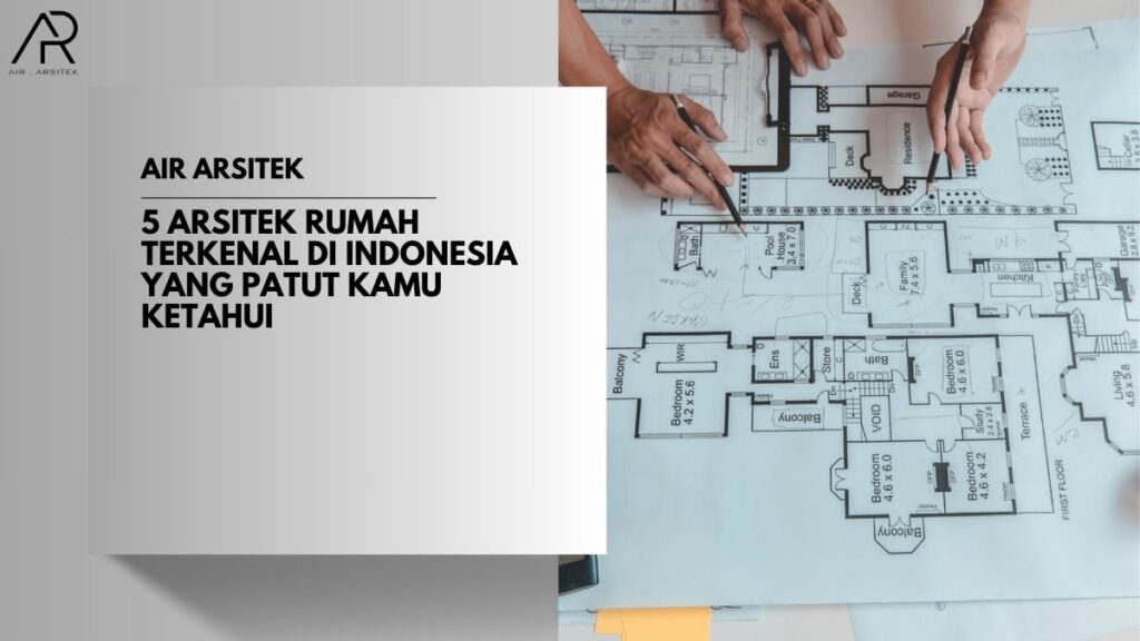 Arsitek Rumah Terkenal di Indonesia