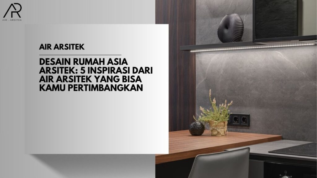 Desain Rumah Asia Arsitek