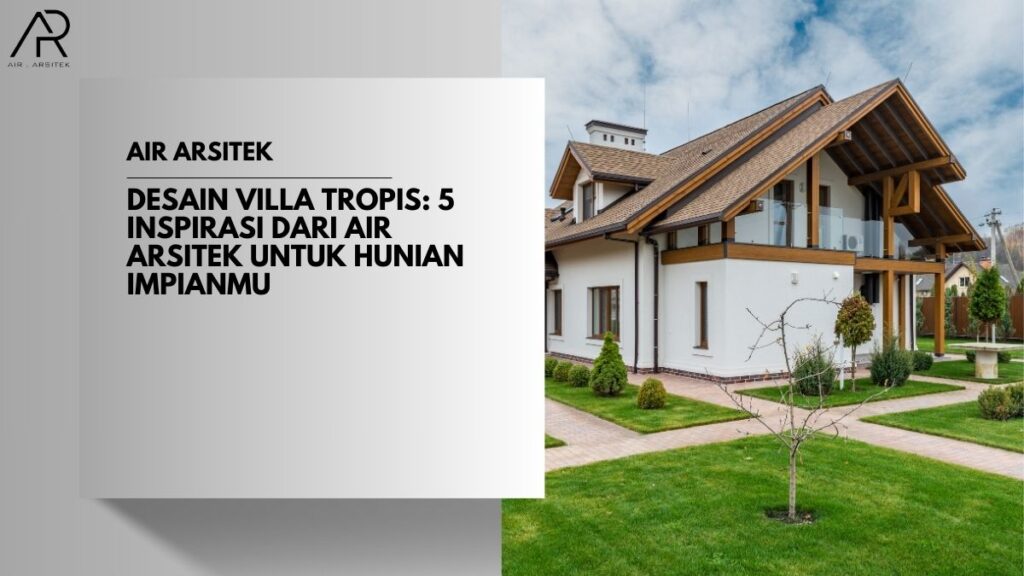 Desain Villa Tropis