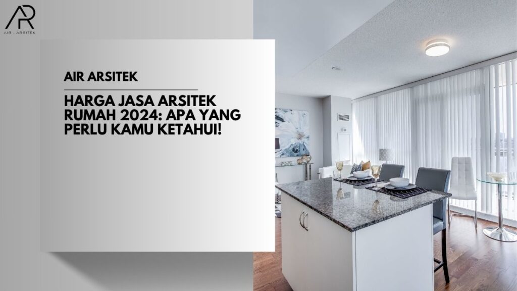 Harga Jasa Arsitek Rumah 2024