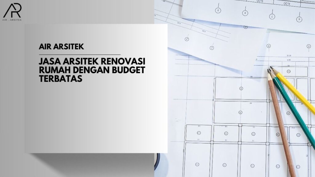 Jasa Arsitek Renovasi Rumah