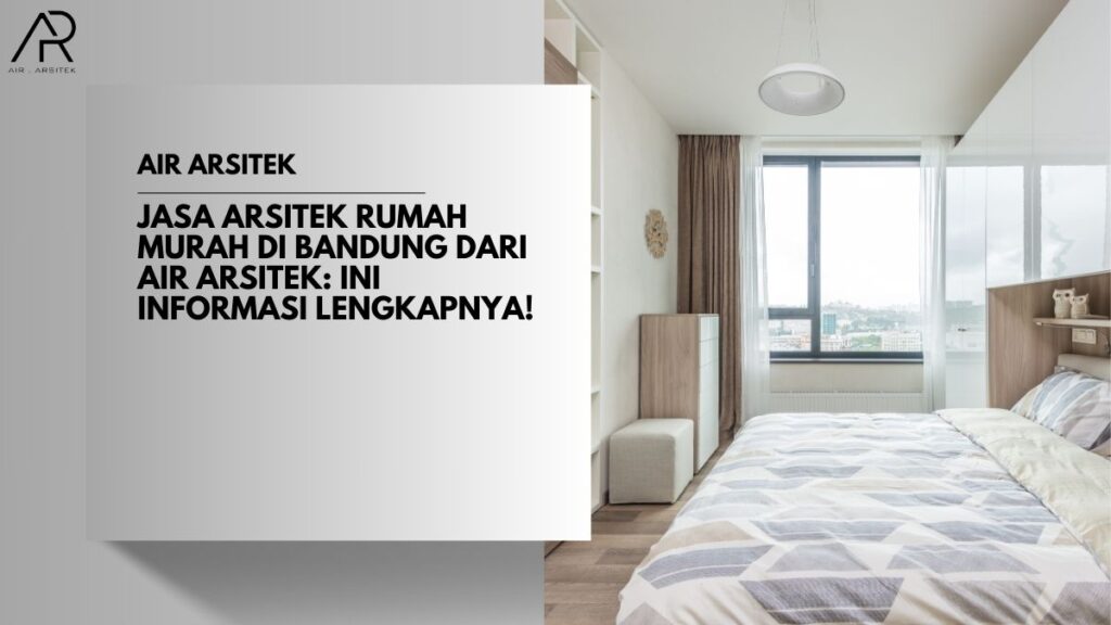 Jasa Arsitek Rumah Murah di Bandung