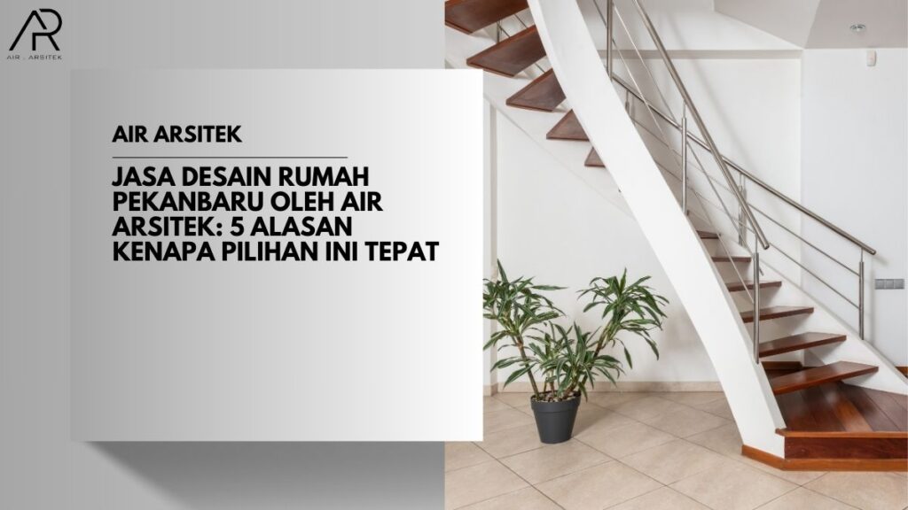 Jasa Desain Rumah Pekanbaru