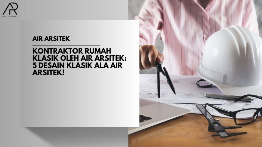 Kontraktor Rumah Klasik