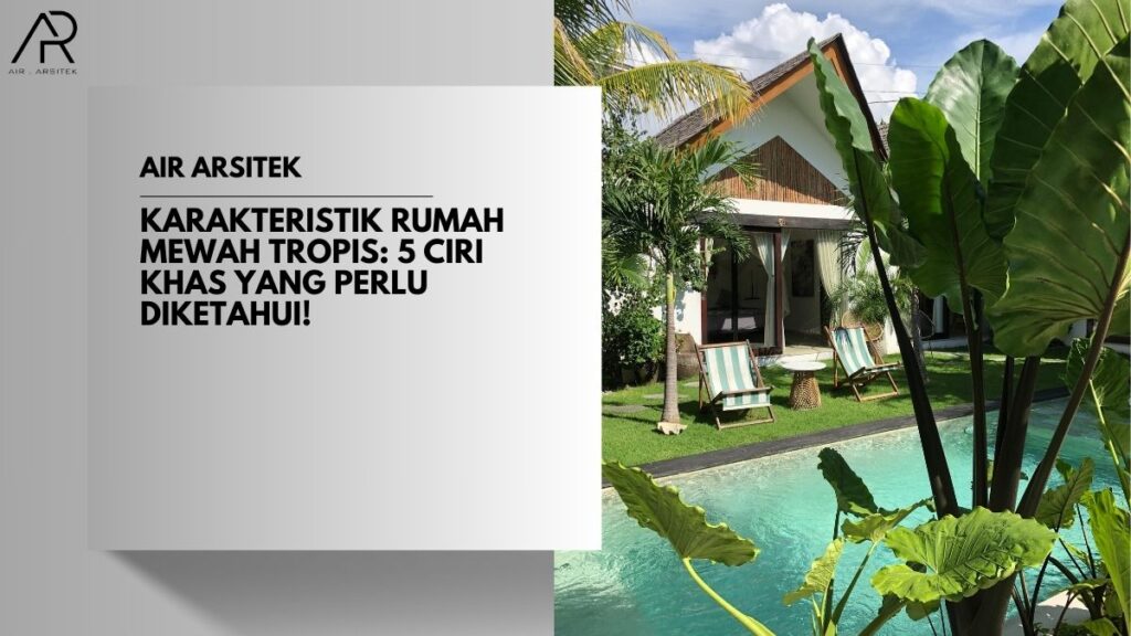 Rumah Mewah Tropis