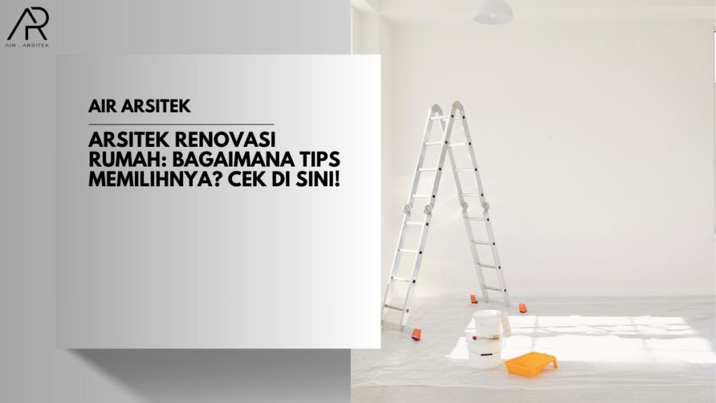 Arsitek Renovasi Rumah