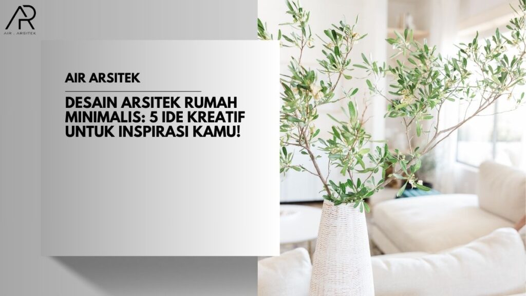 Desain Arsitek Rumah Minimalis