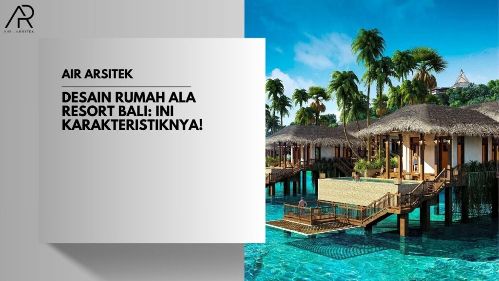 Desain Rumah Ala Resort Bali