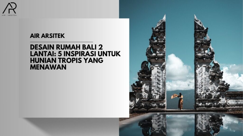 Desain Rumah Bali 2 Lantai