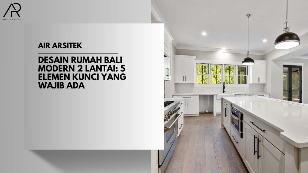 Desain Rumah Bali Modern 2 Lantai