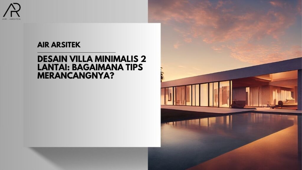 Desain Villa Minimalis 2 Lantai