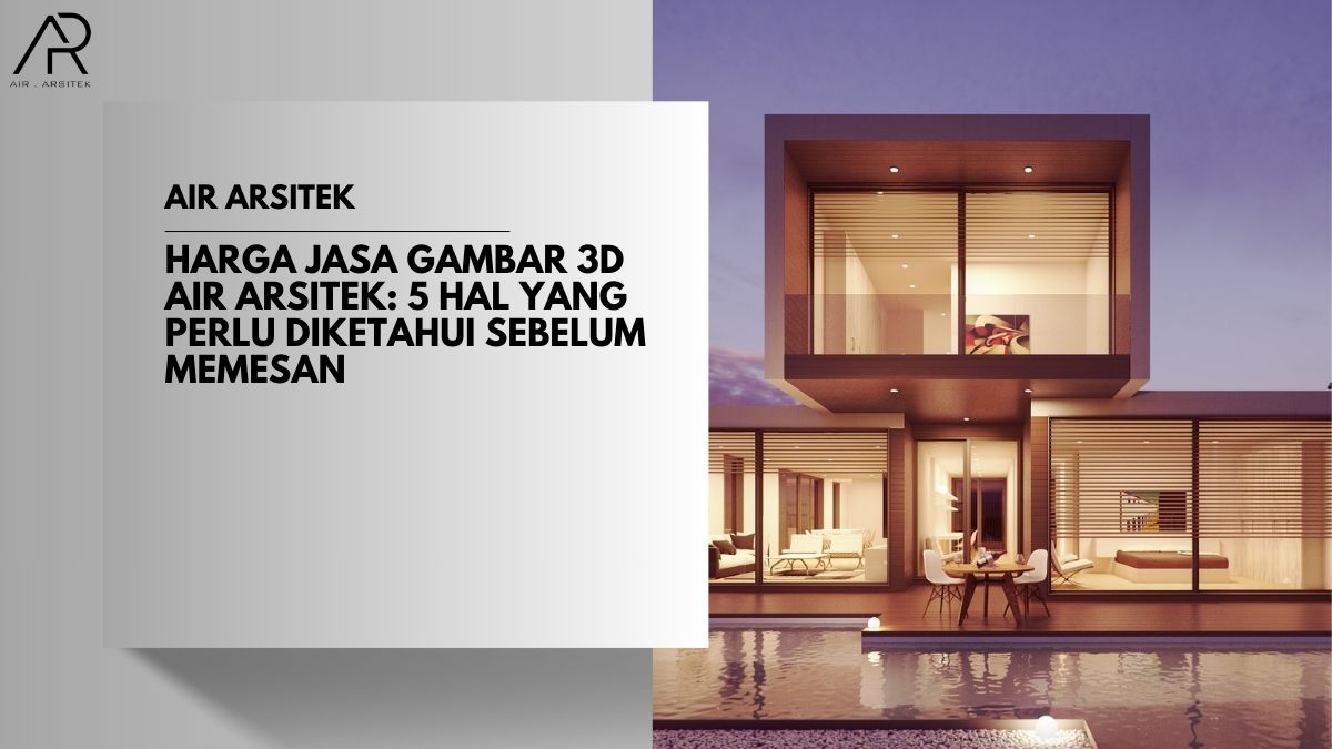 Harga Jasa Gambar 3D Air Arsitek - Air Arsitek