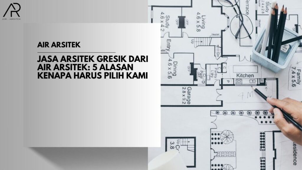 Jasa Arsitek Gresik