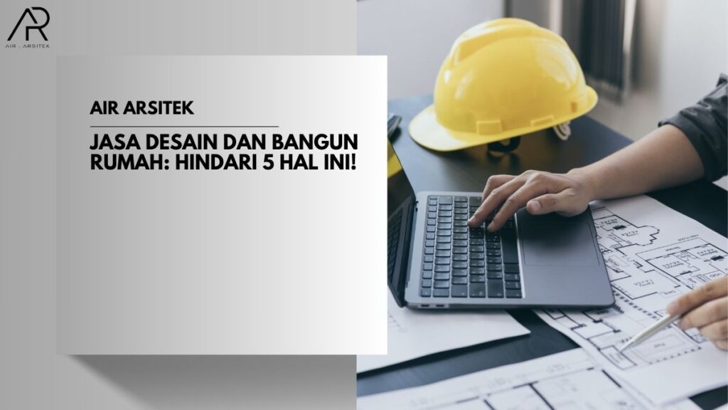 Jasa Desain dan Bangun Rumah