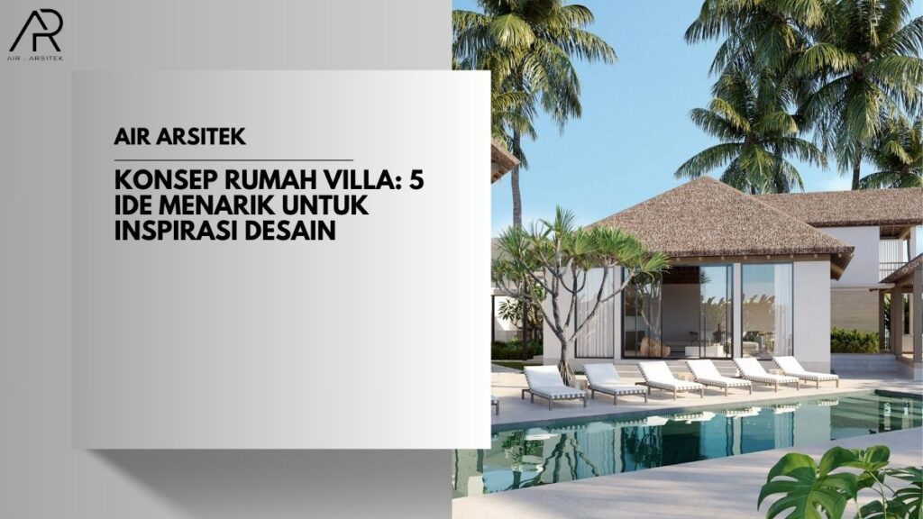 Konsep Rumah Villa