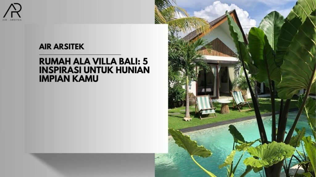 Rumah Ala Villa Bali