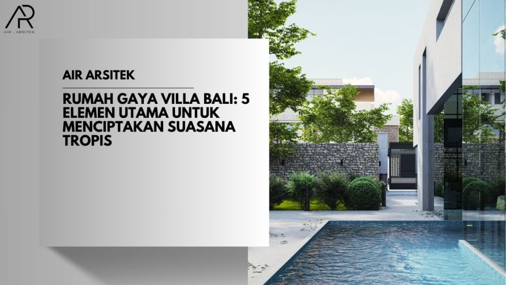 Rumah Gaya Villa Bali