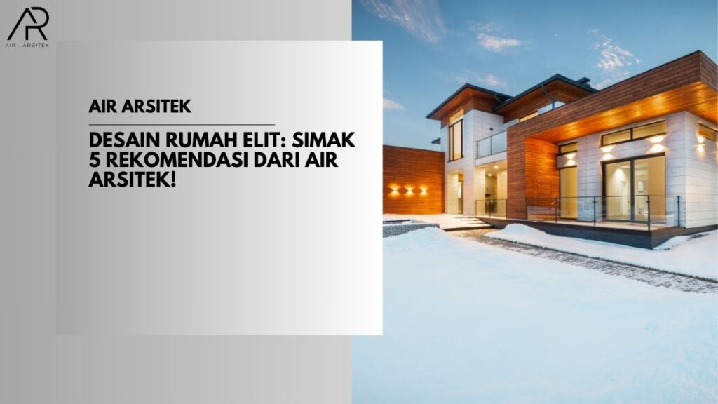 Desain Rumah Elit