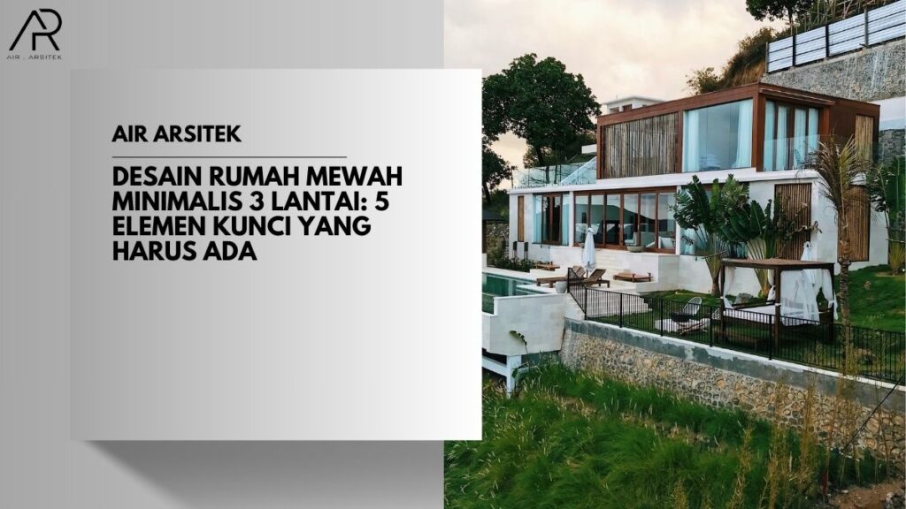 Desain Rumah Mewah Minimalis 3 Lantai