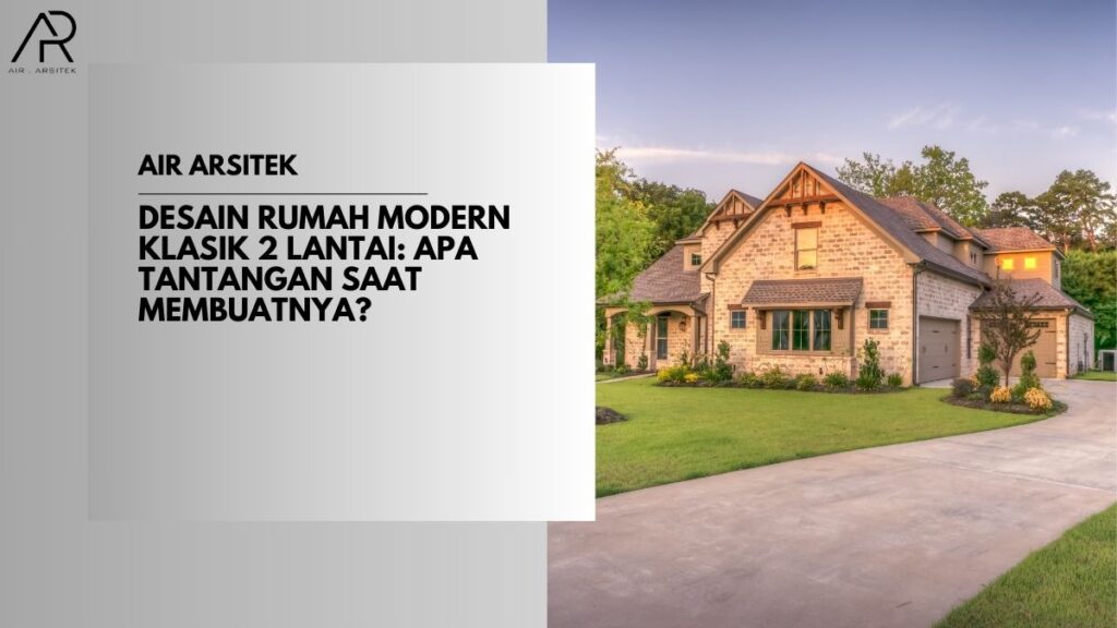 Desain Rumah Modern Klasik 2 Lantai