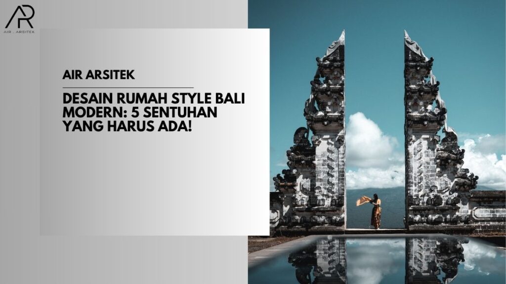 Desain Rumah Style Bali Modern