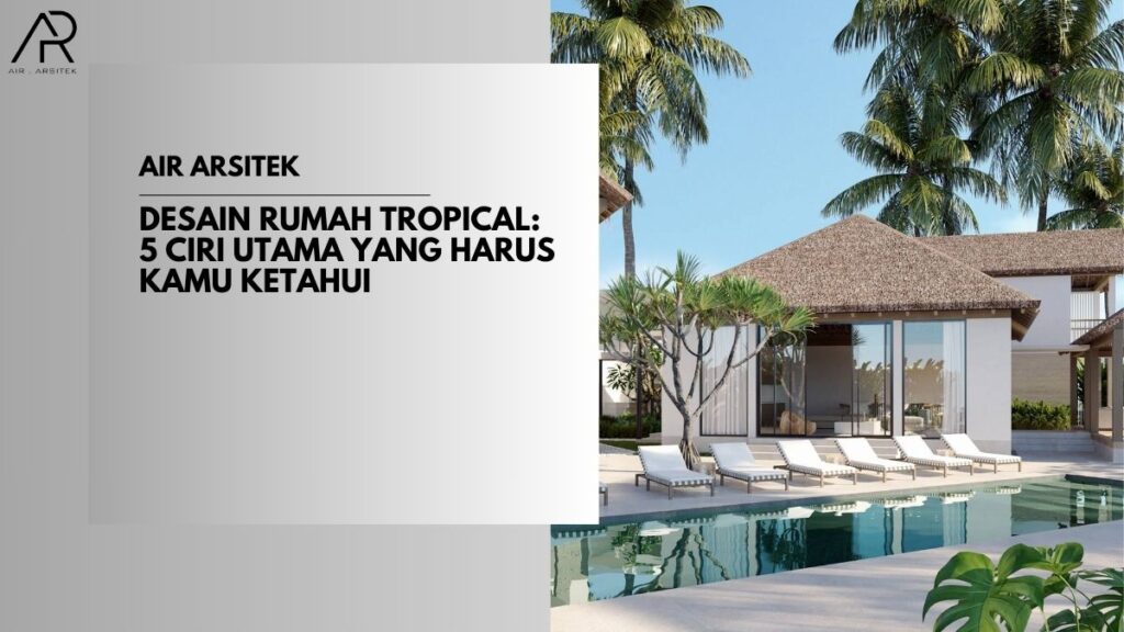Desain Rumah Tropical