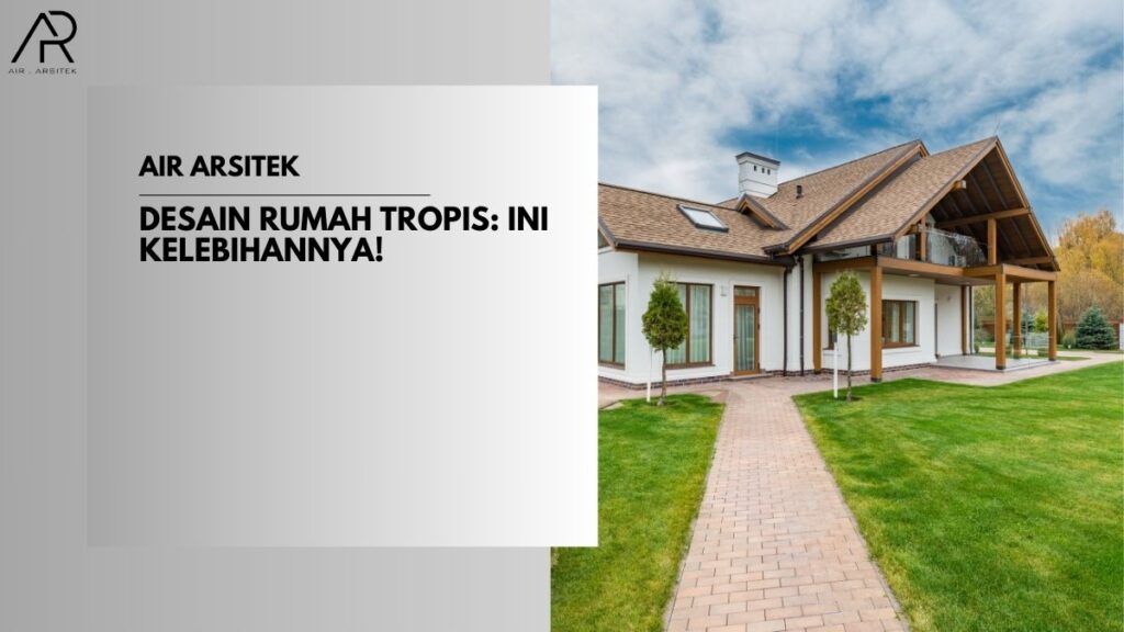 Desain Rumah Tropis