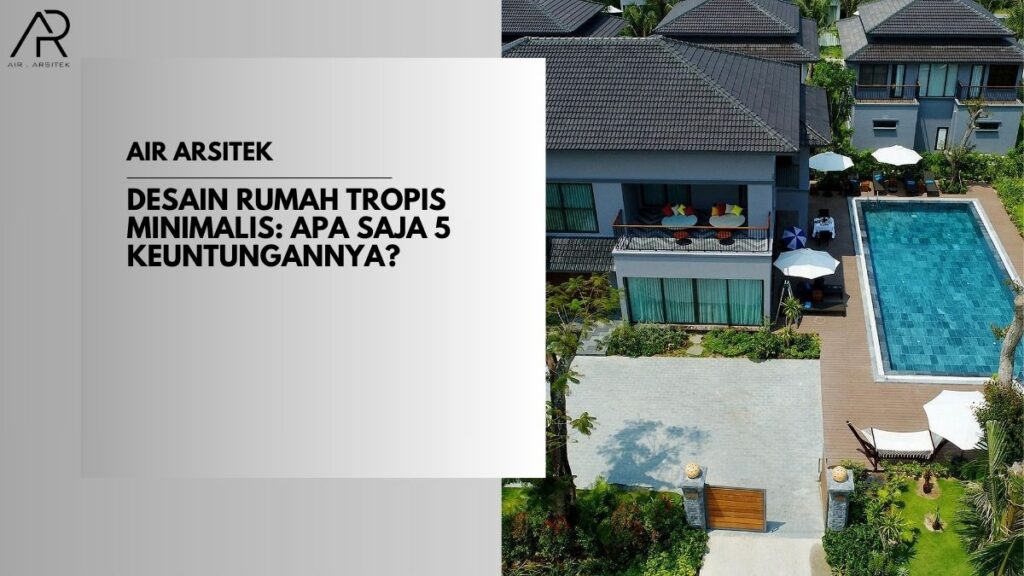 Desain Rumah Tropis Minimalis