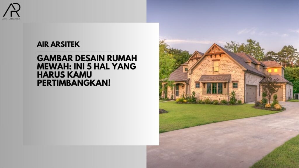 Gambar Desain Rumah Mewah