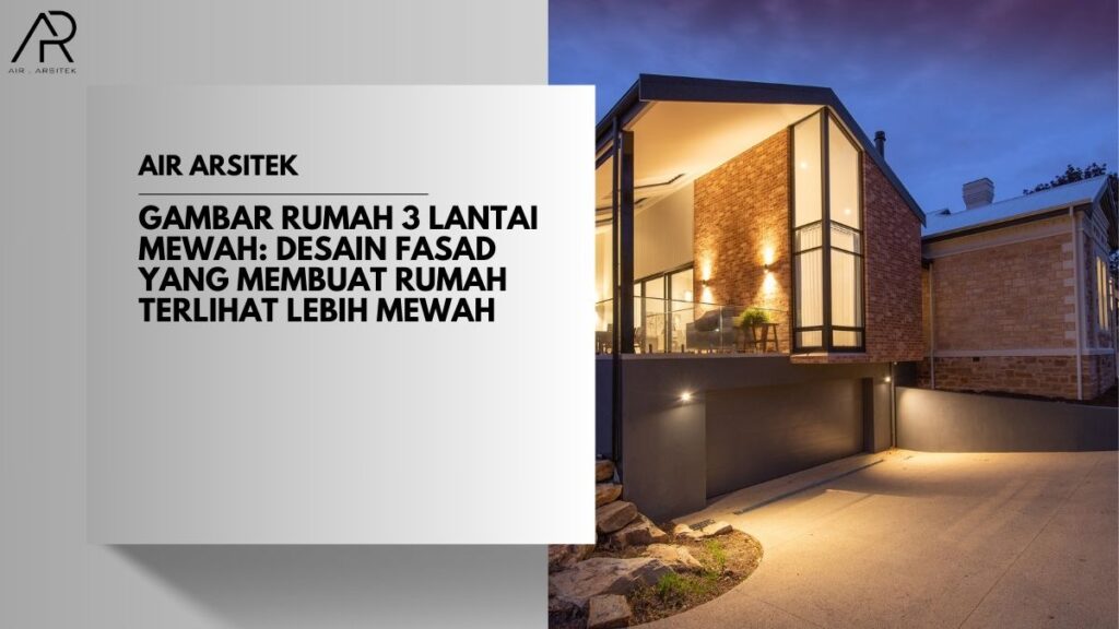 Gambar Rumah 3 Lantai Mewah