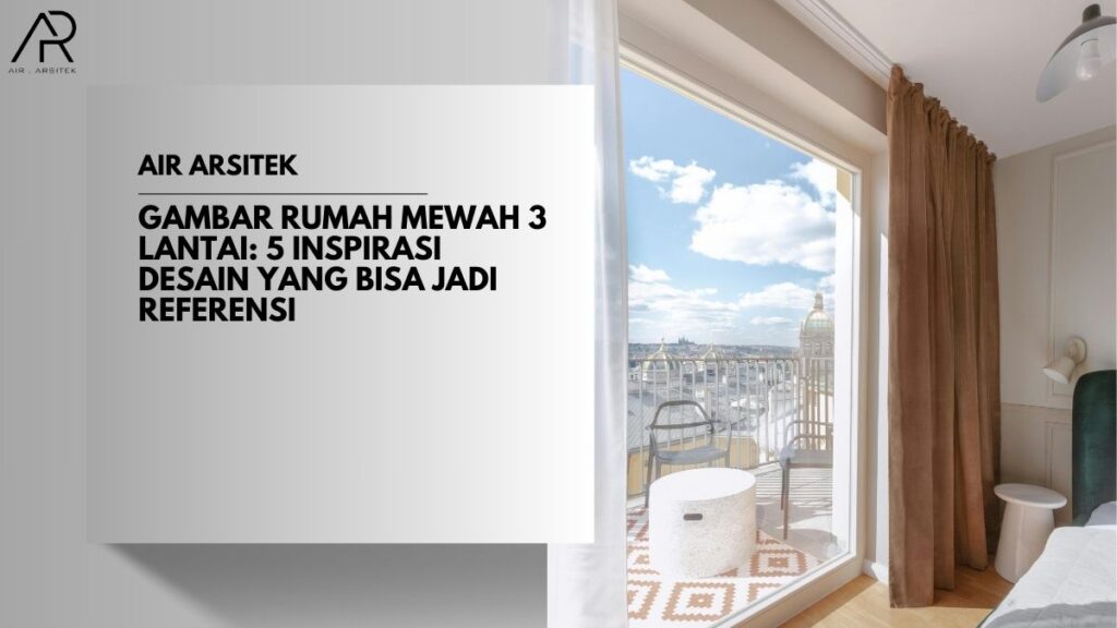 Gambar Rumah Mewah 3 Lantai