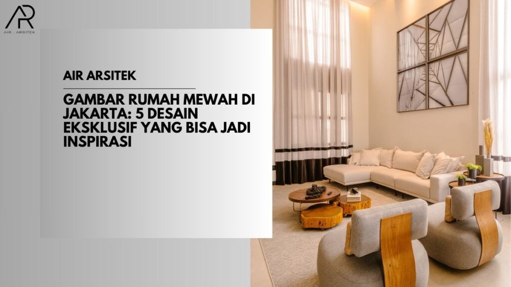 Gambar Rumah Mewah di Jakarta