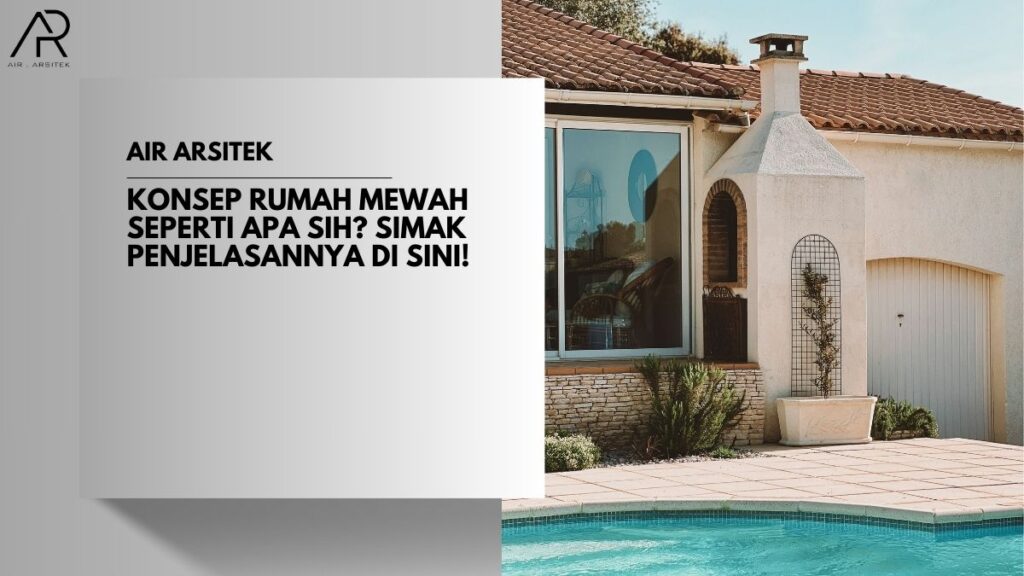 Konsep Rumah Mewah