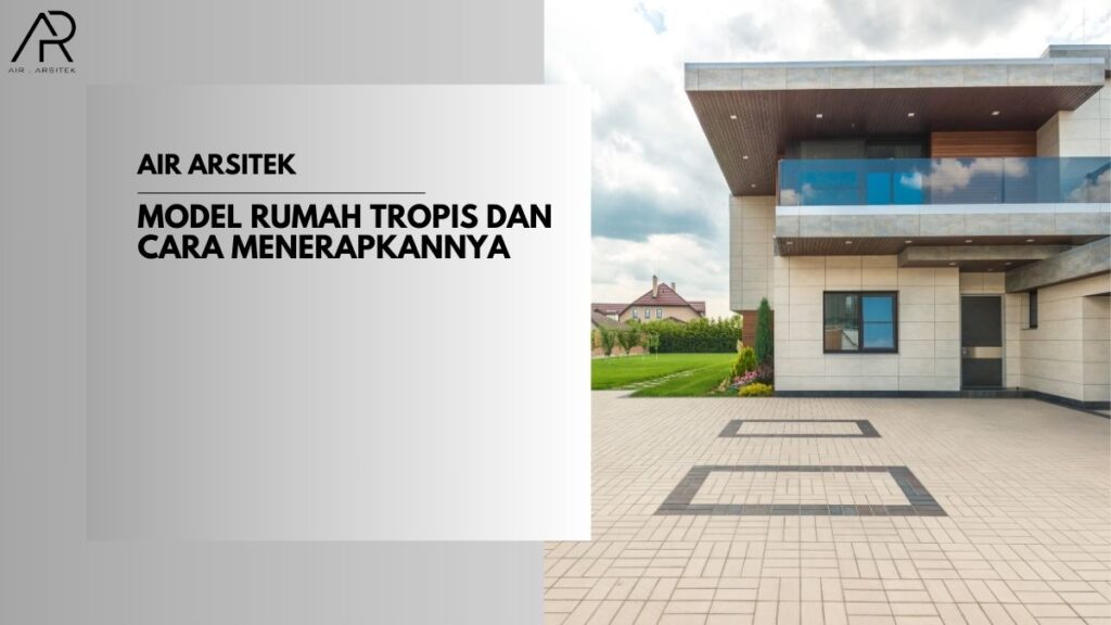 Model Rumah Tropis