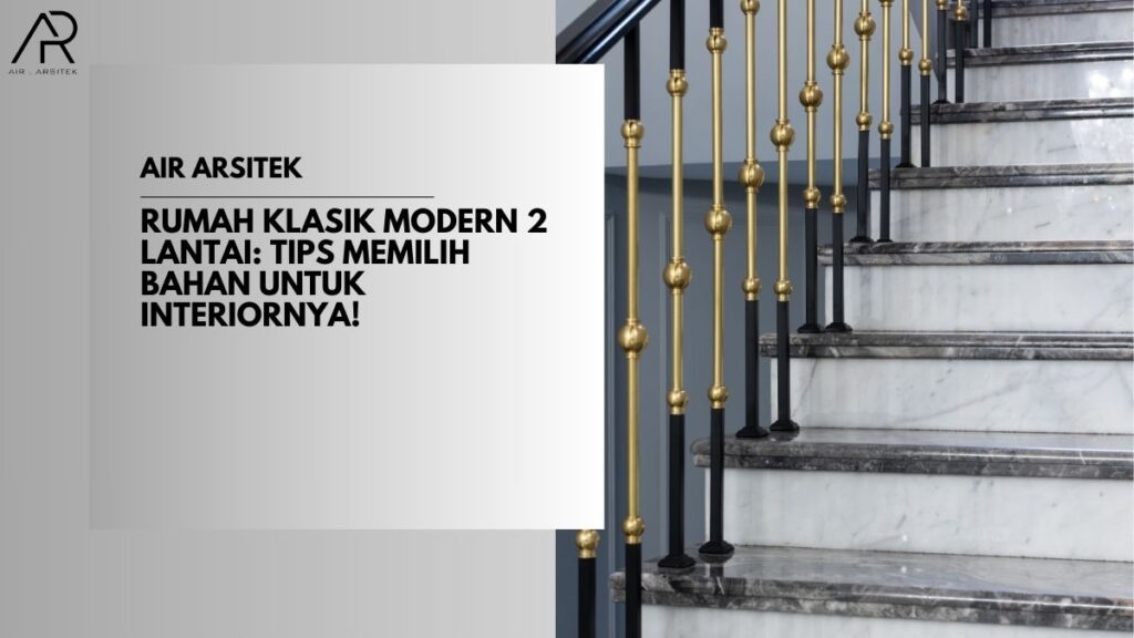 Rumah Klasik Modern 2 Lantai