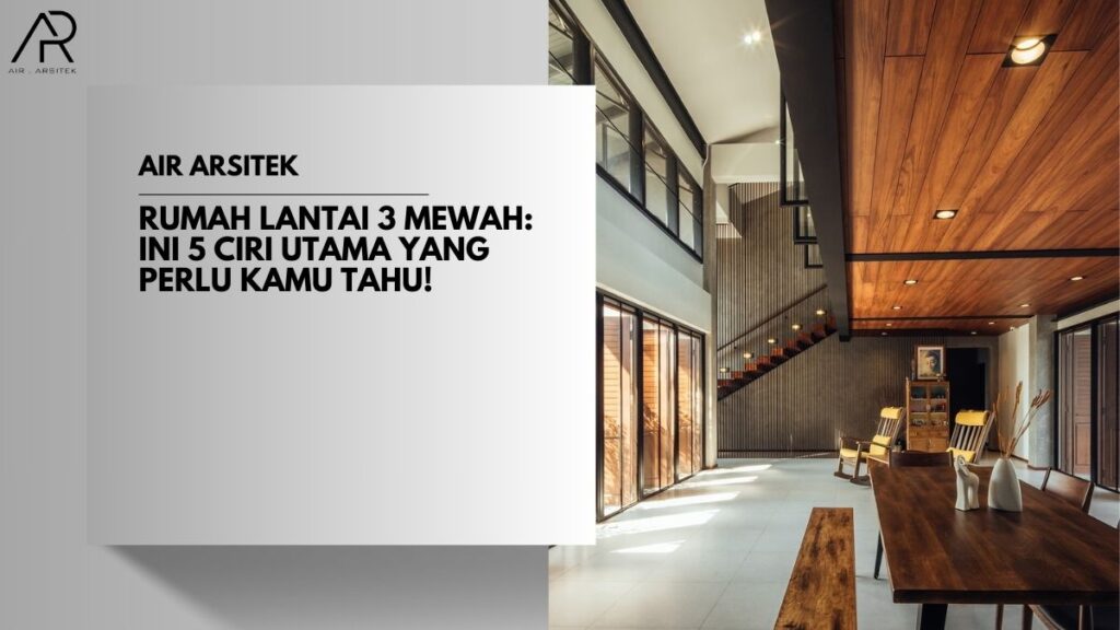 Rumah Lantai 3 Mewah