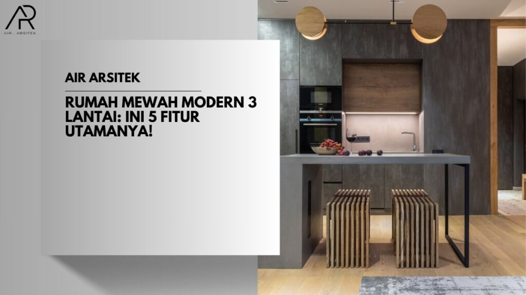 Rumah Mewah Modern 3 Lantai