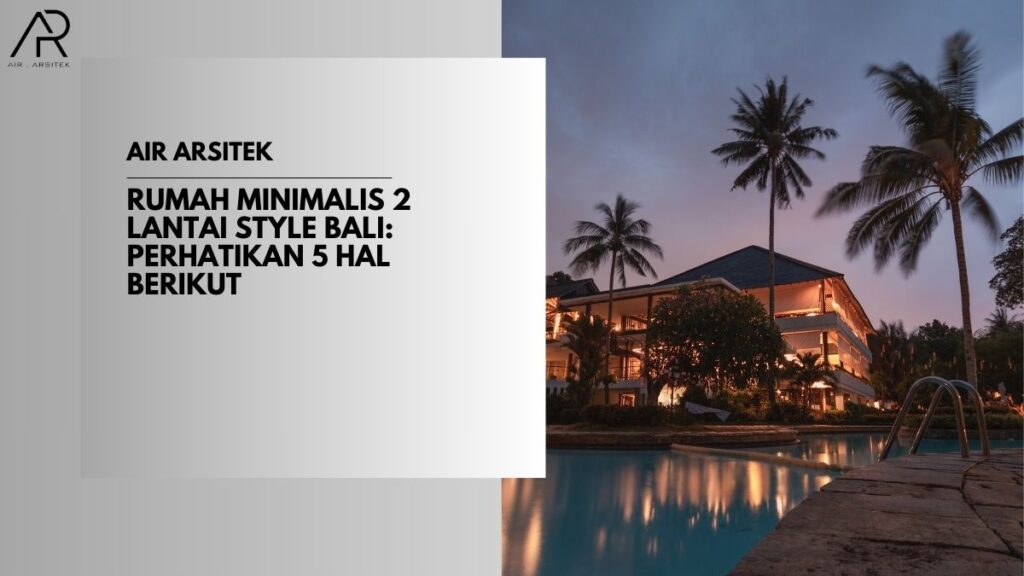 Rumah Minimalis 2 Lantai Style Bali