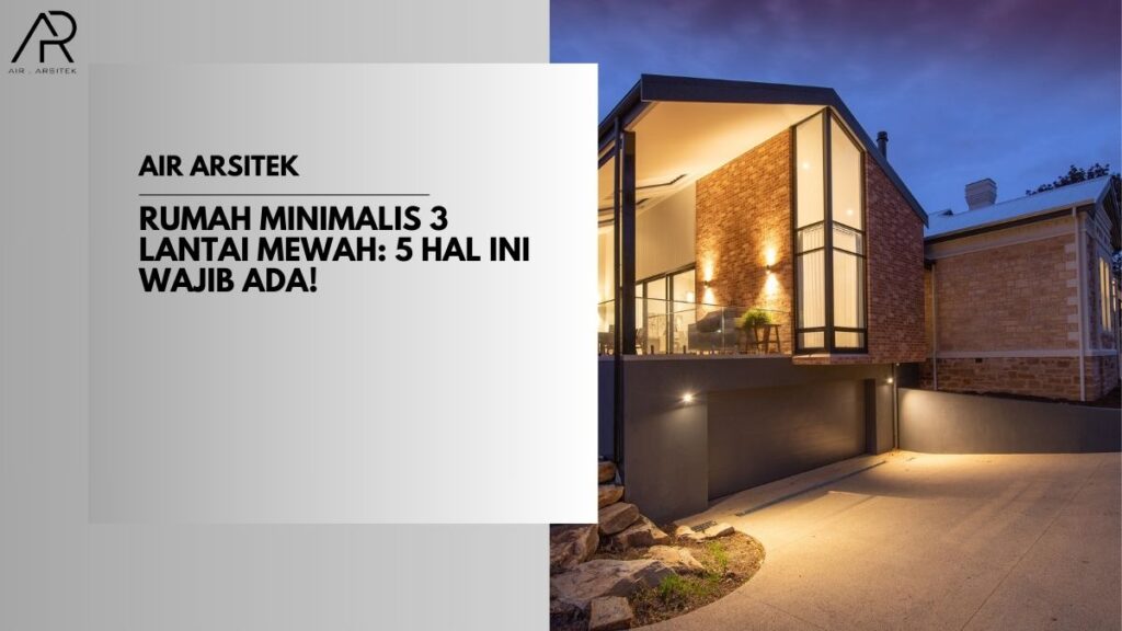 Rumah Minimalis 3 Lantai Mewah