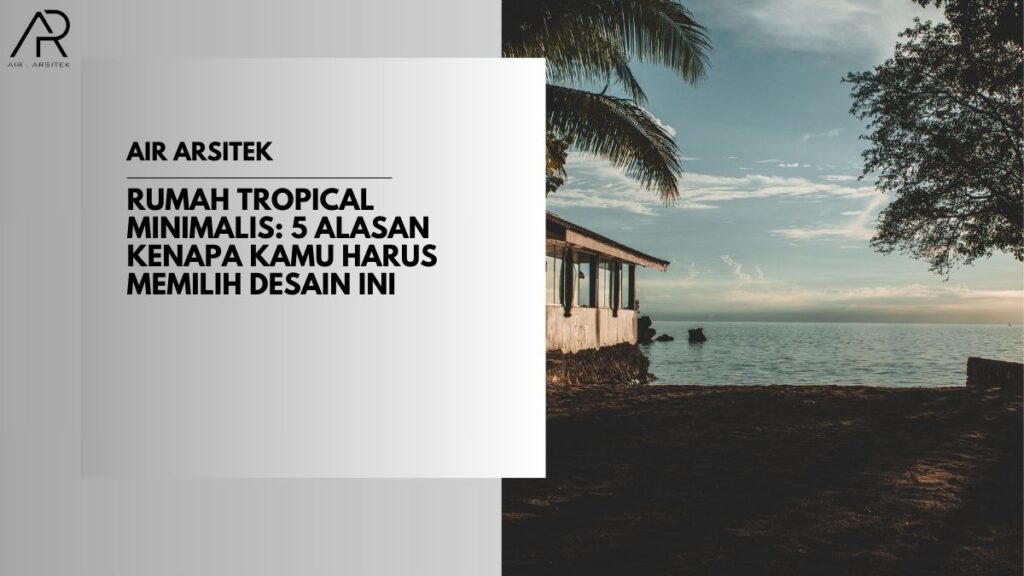 Rumah Tropical Minimalis