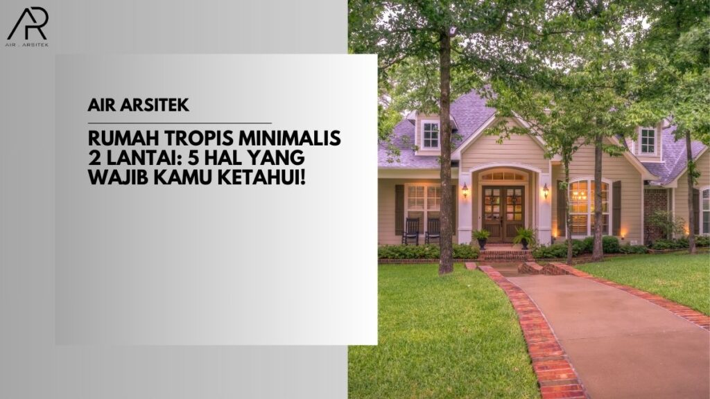 Rumah Tropis Minimalis 2 Lantai